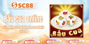 Bầu cua online đổi thưởng tại SC88 – Chơi là hiểu ngay